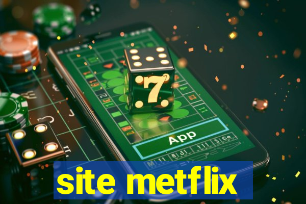 site metflix